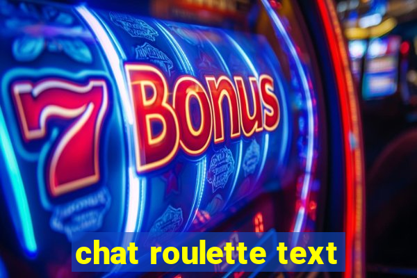 chat roulette text