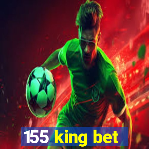 155 king bet