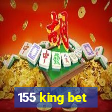 155 king bet