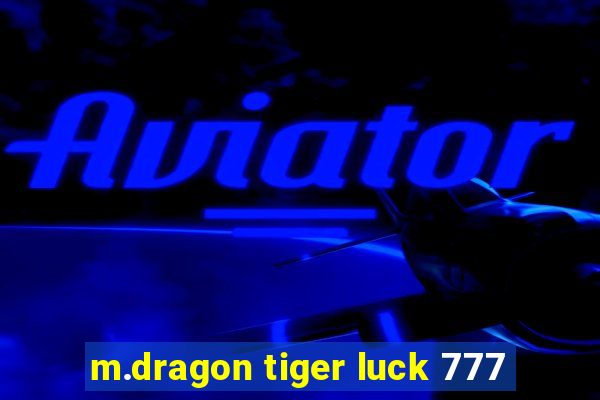 m.dragon tiger luck 777