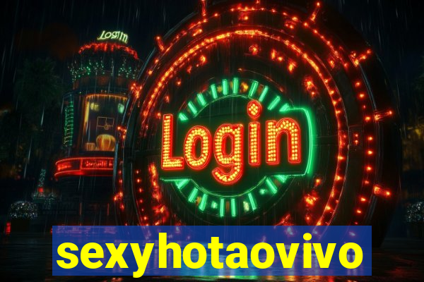 sexyhotaovivo