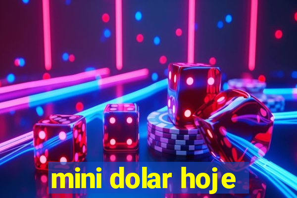 mini dolar hoje