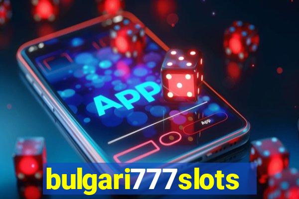 bulgari777slots.com