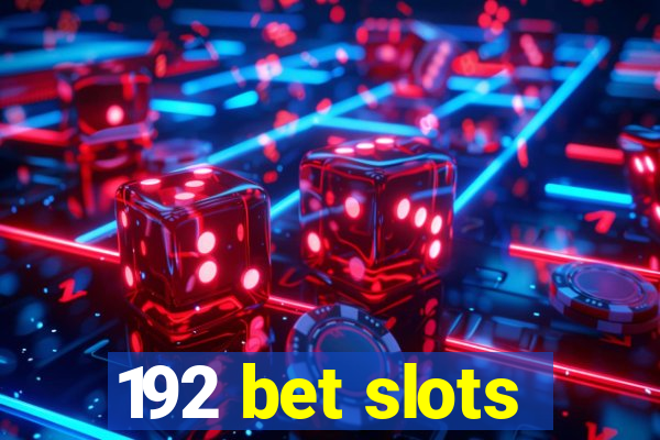 192 bet slots