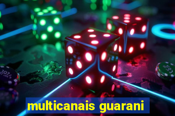 multicanais guarani