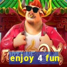 enjoy 4 fun