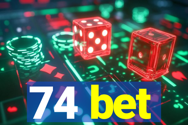 74 bet