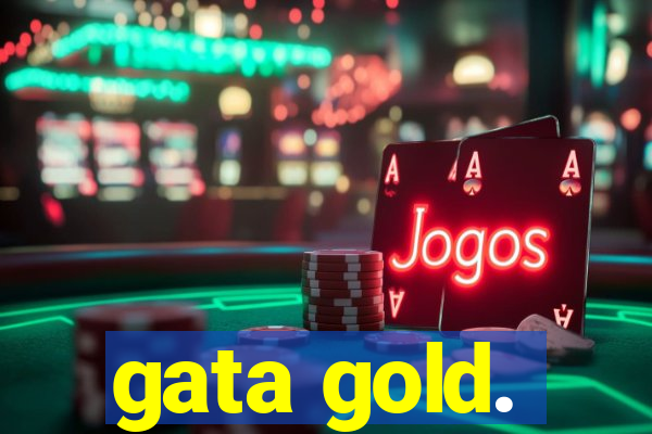 gata gold.