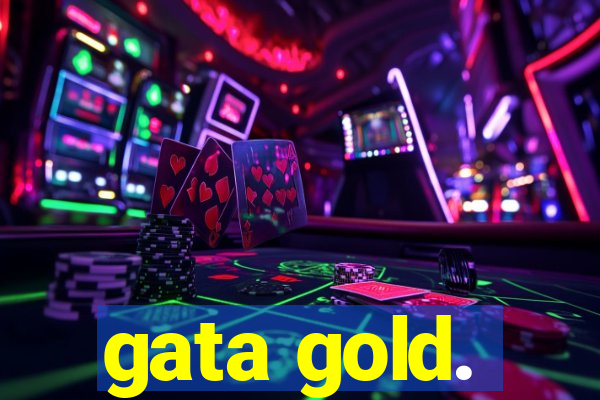 gata gold.