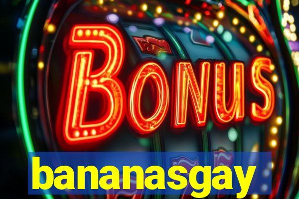 bananasgay