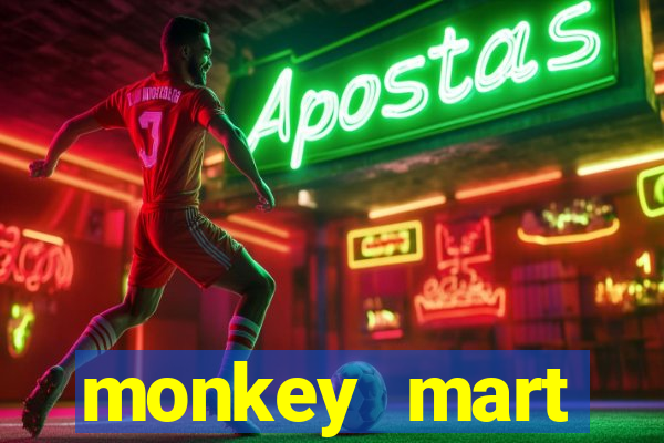 monkey mart dinheiro infinito