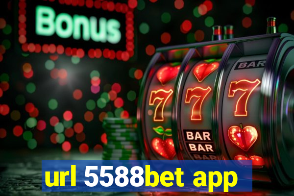 url 5588bet app