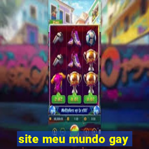 site meu mundo gay