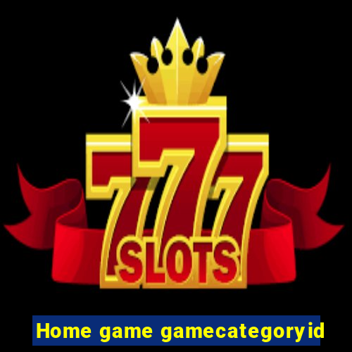 Home game gamecategoryid