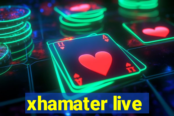 xhamater live