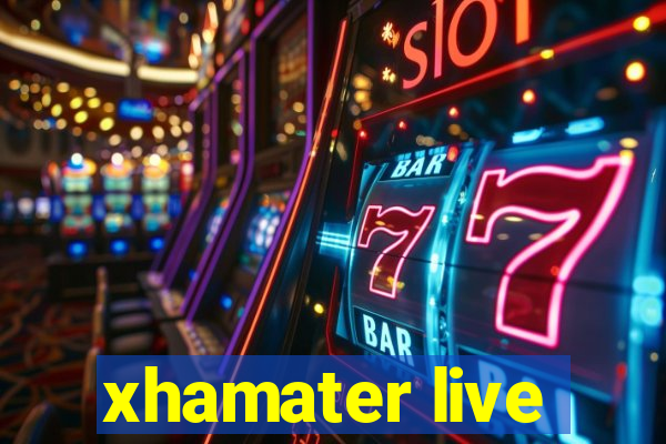 xhamater live