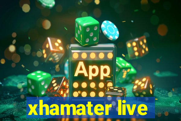 xhamater live