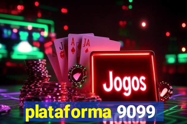 plataforma 9099