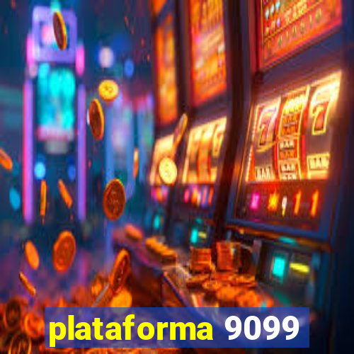 plataforma 9099