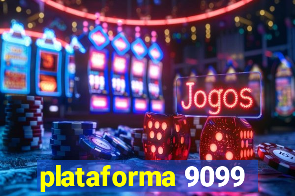 plataforma 9099