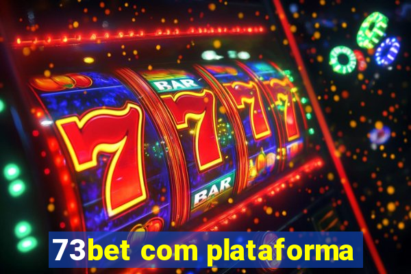 73bet com plataforma