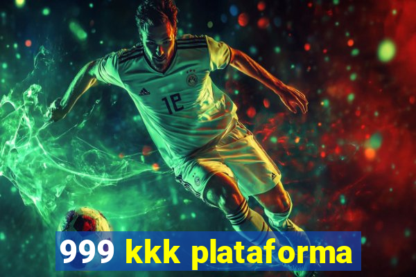 999 kkk plataforma