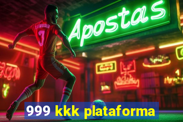 999 kkk plataforma