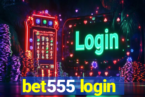 bet555 login