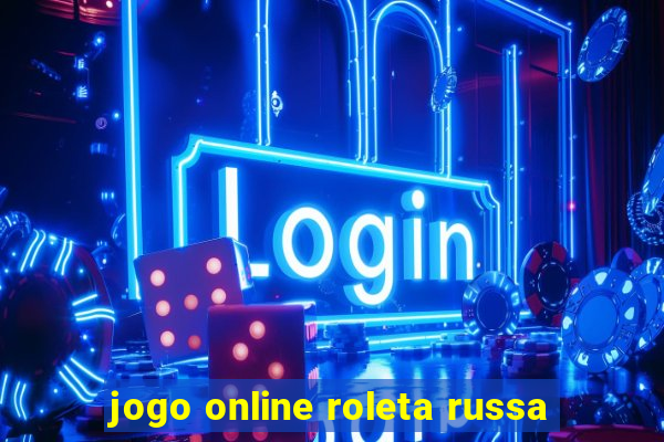 jogo online roleta russa