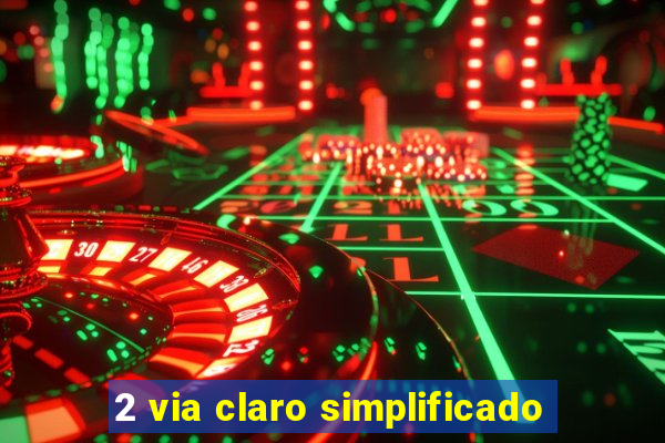 2 via claro simplificado