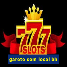 garoto com local bh