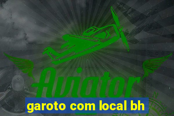 garoto com local bh