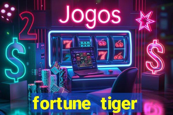 fortune tiger deposito 1 real