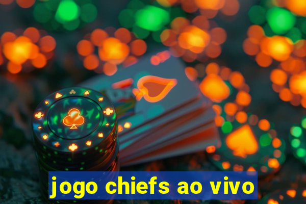 jogo chiefs ao vivo