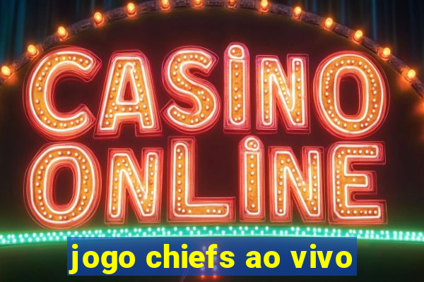 jogo chiefs ao vivo