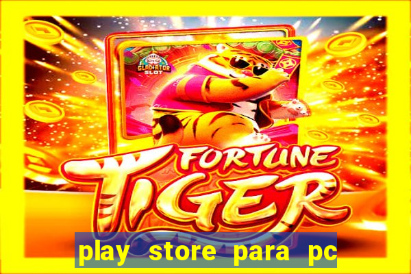 play store para pc windows 7