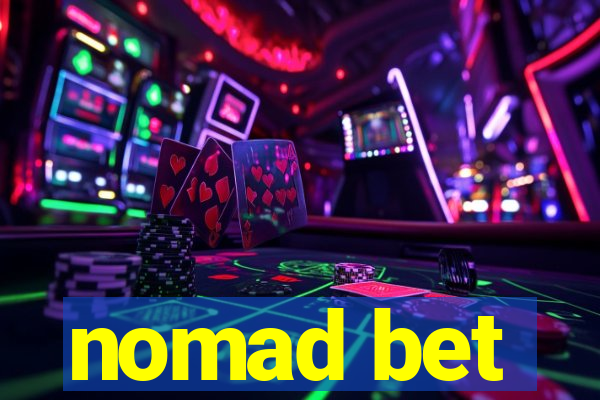 nomad bet