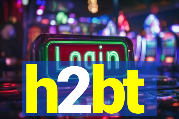 h2bt