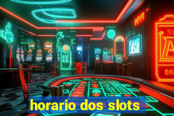 horario dos slots