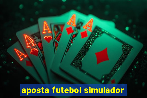 aposta futebol simulador