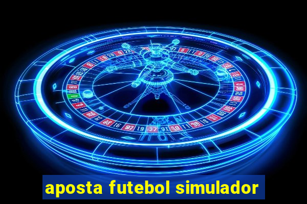 aposta futebol simulador