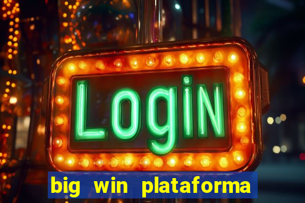 big win plataforma de jogos