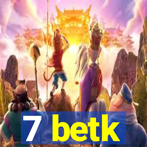 7 betk