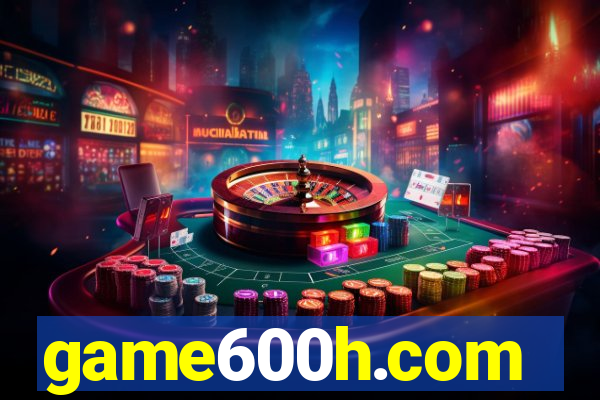 game600h.com