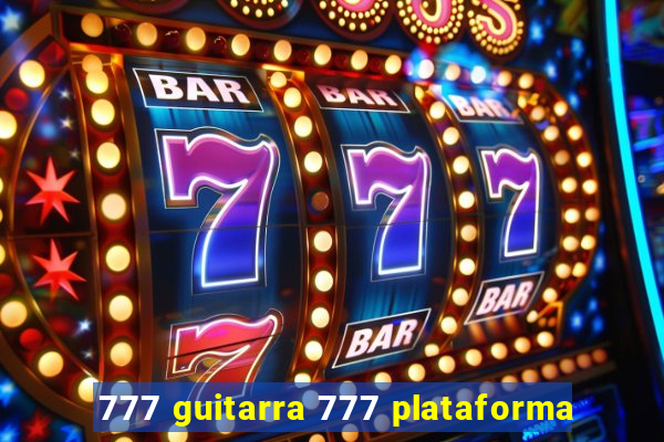 777 guitarra 777 plataforma