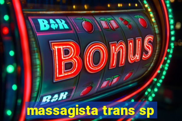 massagista trans sp