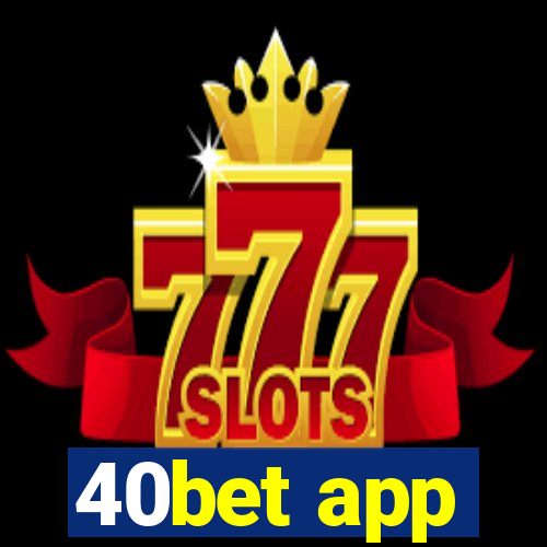 40bet app