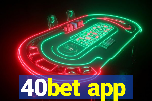 40bet app