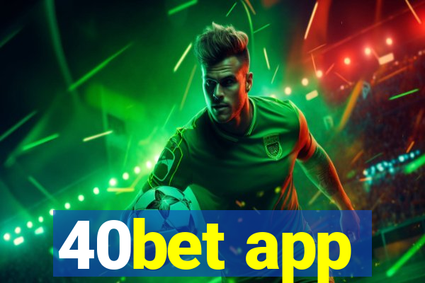 40bet app