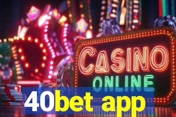 40bet app